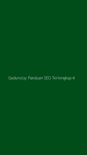 Tampilan Antarmuka Aplikasi Gadunsloy Panduan Seo Terlengkap - 4