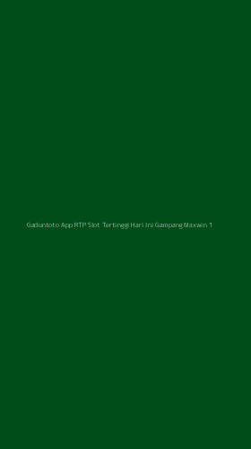 Tampilan Antarmuka Aplikasi Gaduntoto App Rtp Slot Tertinggi Hari Ini Gampang Maxwin - 1