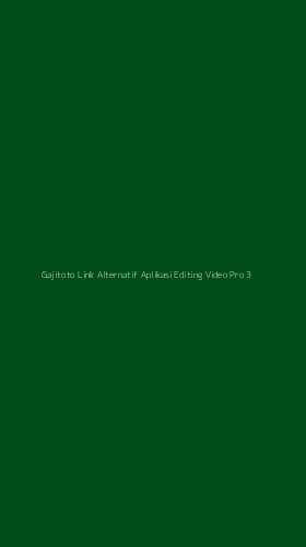 Tampilan Antarmuka Aplikasi Gajitoto Link Alternatif Aplikasi Editing Video Pro - 3