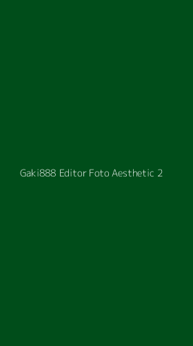 Tampilan Antarmuka Aplikasi Gaki888 Editor Foto Aesthetic - 2