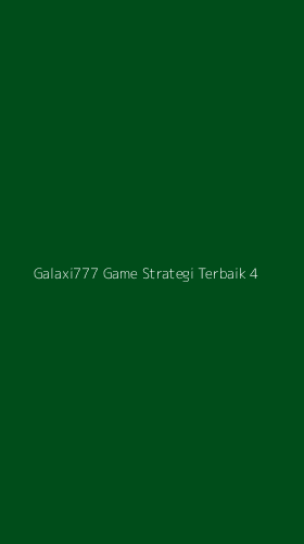 Tampilan Antarmuka Aplikasi Galaxi777 Game Strategi Terbaik - 4