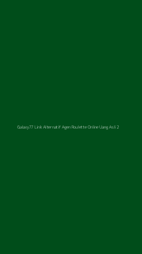 Tampilan Antarmuka Aplikasi Galaxy77 Link Alternatif Agen Roulette Online Uang Asli - 2