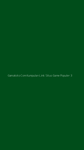 Tampilan Antarmuka Aplikasi Gamatoto Com Kumpulan Link Situs Game Populer - 3