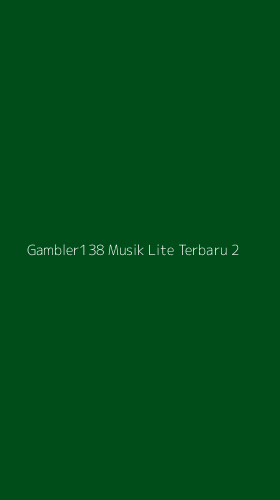 Tampilan Antarmuka Aplikasi Gambler138 Musik Lite Terbaru - 2