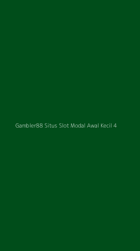 Tampilan Antarmuka Aplikasi Gambler88 Situs Slot Modal Awal Kecil - 4