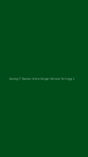 Tampilan Antarmuka Aplikasi Gaming77 Bandar Online Dengan Winrate Tertinggi - 2