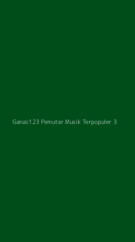 Tampilan Antarmuka Aplikasi Ganas123 Pemutar Musik Terpopuler - 3