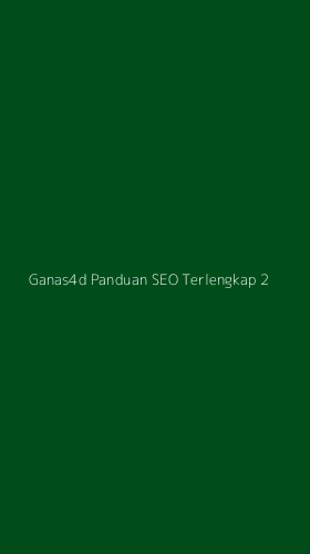Tampilan Antarmuka Aplikasi Ganas4d Panduan Seo Terlengkap - 2