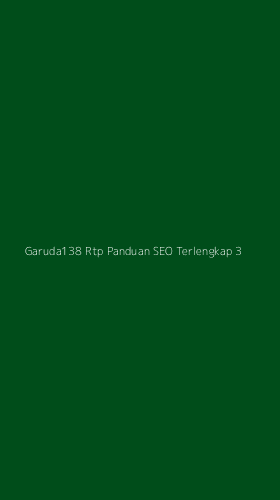 Tampilan Antarmuka Aplikasi Garuda138 Rtp Panduan Seo Terlengkap - 3