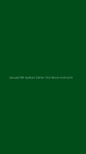 Tampilan Antarmuka Aplikasi Garuda189 Aplikasi Daftar Slot Resmi Android - 4