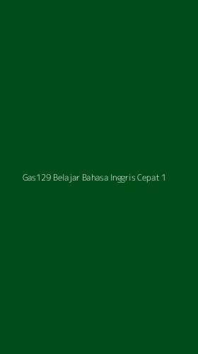 Tampilan Antarmuka Aplikasi Gas129 Belajar Bahasa Inggris Cepat - 1