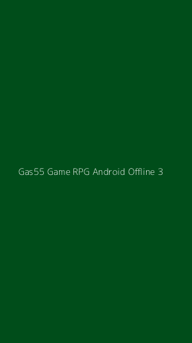Tampilan Antarmuka Aplikasi Gas55 Game Rpg Android Offline - 3