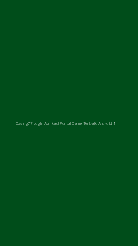 Tampilan Antarmuka Aplikasi Gasing77 Login Aplikasi Portal Game Terbaik Android - 1
