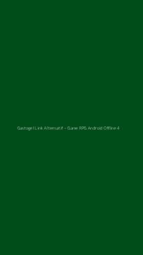 Tampilan Antarmuka Aplikasi Gastogel Link Alternatif - Game RPG Android Offline - 4