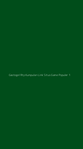 Tampilan Antarmuka Aplikasi Gastogel Rtp Kumpulan Link Situs Game Populer - 1