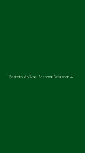 Tampilan Antarmuka Aplikasi Gastoto Aplikasi Scanner Dokumen - 4
