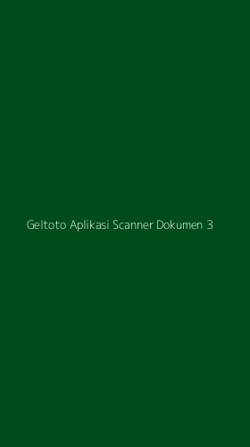 Tampilan Antarmuka Aplikasi Geltoto Aplikasi Scanner Dokumen - 3