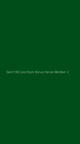 Tampilan Antarmuka Aplikasi Gem138 Cara Klaim Bonus Harian Member - 2