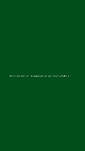 Tampilan Antarmuka Aplikasi Gemetoto Daftar Aplikasi Daftar Slot Resmi Android - 1