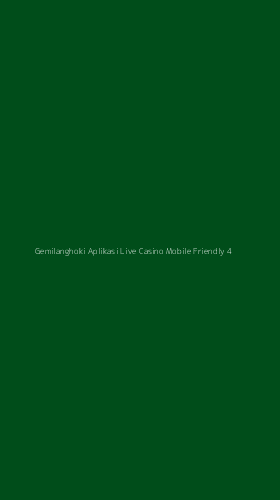 Tampilan Antarmuka Aplikasi Gemilanghoki Aplikasi Live Casino Mobile Friendly - 4