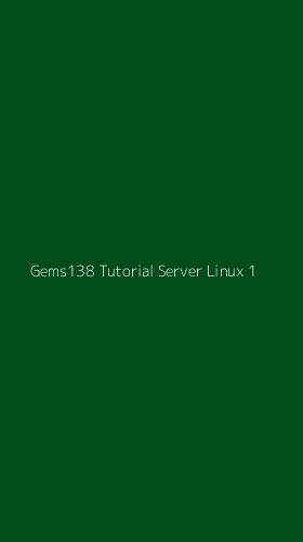Tampilan Antarmuka Aplikasi Gems138 Tutorial Server Linux - 1