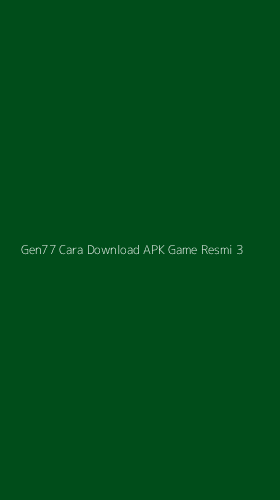 Tampilan Antarmuka Aplikasi Gen77 Cara Download Apk Game Resmi - 3
