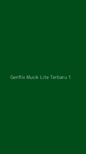 Tampilan Antarmuka Aplikasi Genflix Musik Lite Terbaru - 1