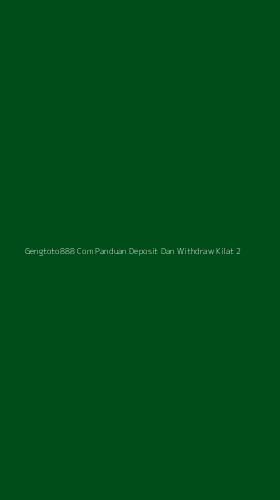 Tampilan Antarmuka Aplikasi Gengtoto888 Com Panduan Deposit Dan Withdraw Kilat - 2