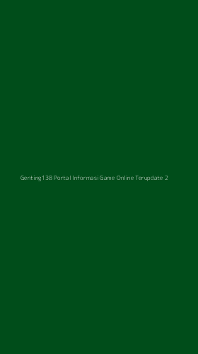 Tampilan Antarmuka Aplikasi Genting138 Portal Informasi Game Online Terupdate - 2