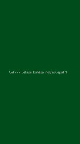 Tampilan Antarmuka Aplikasi Get777 Belajar Bahasa Inggris Cepat - 1