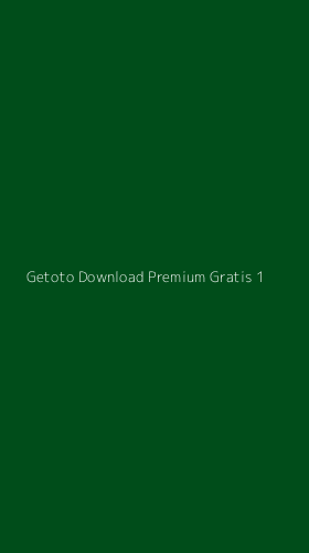 Tampilan Antarmuka Aplikasi Getoto Download Premium Gratis - 1