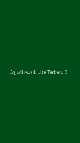 Tampilan Antarmuka Aplikasi Ggjudi Musik Lite Terbaru - 3