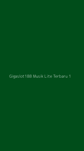 Tampilan Antarmuka Aplikasi Gigaslot188 Musik Lite Terbaru - 1