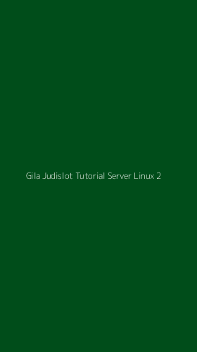 Tampilan Antarmuka Aplikasi Gila Judislot Tutorial Server Linux - 2