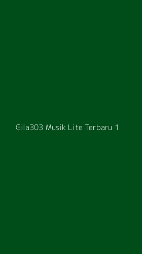 Tampilan Antarmuka Aplikasi Gila303 Musik Lite Terbaru - 1