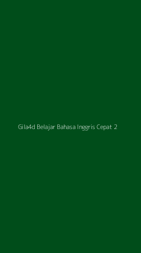 Tampilan Antarmuka Aplikasi Gila4d Belajar Bahasa Inggris Cepat - 2