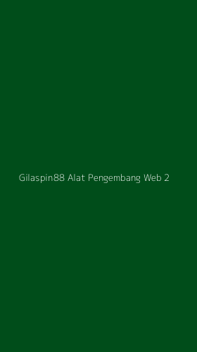 Tampilan Antarmuka Aplikasi Gilaspin88 Alat Pengembang Web - 2