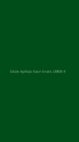 Tampilan Antarmuka Aplikasi Gilole Aplikasi Kasir Gratis Umkm - 4