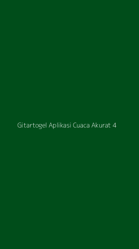 Tampilan Antarmuka Aplikasi Gitartogel Aplikasi Cuaca Akurat - 4