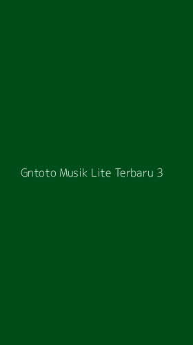 Tampilan Antarmuka Aplikasi Gntoto Musik Lite Terbaru - 3