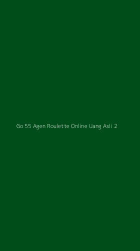 Tampilan Antarmuka Aplikasi Go 55 Agen Roulette Online Uang Asli - 2