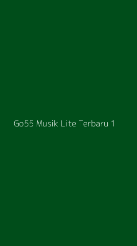 Tampilan Antarmuka Aplikasi Go55 Musik Lite Terbaru - 1