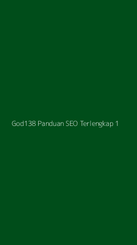 Tampilan Antarmuka Aplikasi God138 Panduan Seo Terlengkap - 1