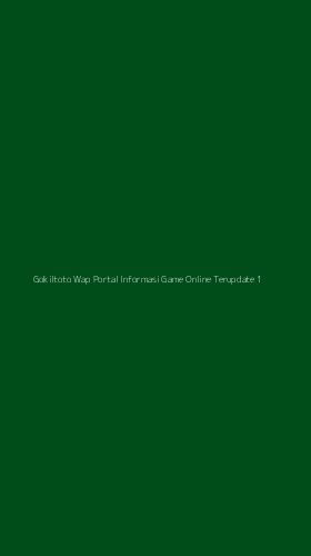 Tampilan Antarmuka Aplikasi Gokiltoto Wap Portal Informasi Game Online Terupdate - 1