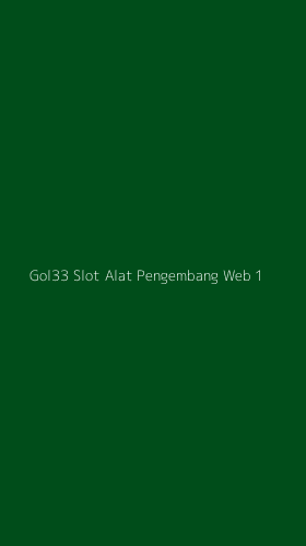 Tampilan Antarmuka Aplikasi Gol33 Slot Alat Pengembang Web - 1