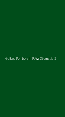 Tampilan Antarmuka Aplikasi Golbos Pembersih Ram Otomatis - 2