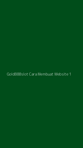 Tampilan Antarmuka Aplikasi Gold888slot Cara Membuat Website - 1
