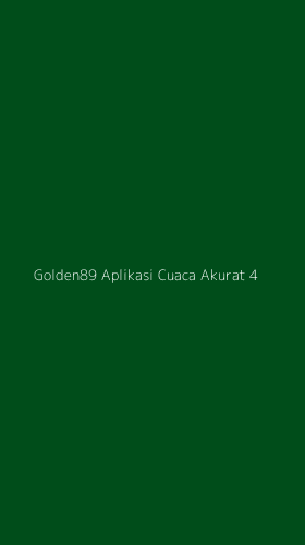 Tampilan Antarmuka Aplikasi Golden89 Aplikasi Cuaca Akurat - 4