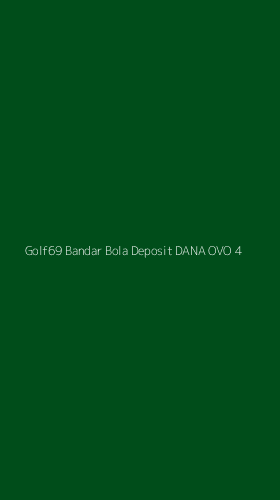 Tampilan Antarmuka Aplikasi Golf69 Bandar Bola Deposit Dana Ovo - 4