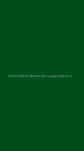 Tampilan Antarmuka Aplikasi Goltoto Daftar Member Baru Langsung Bonus - 4